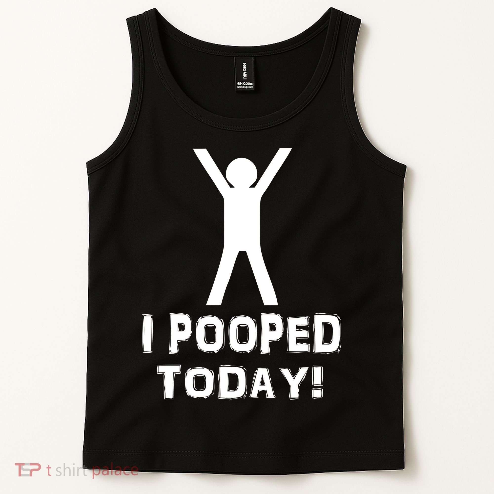 I Pooped Today Funny Humor Tank Top