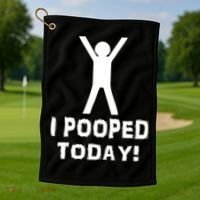 I Pooped Today Funny Humor Golf Towel thumb 1