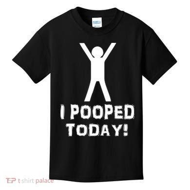 I Pooped Today Funny Humor Kids T-Shirt