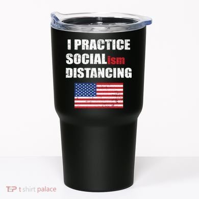 I Practiced Socialism Distancing Tumbler