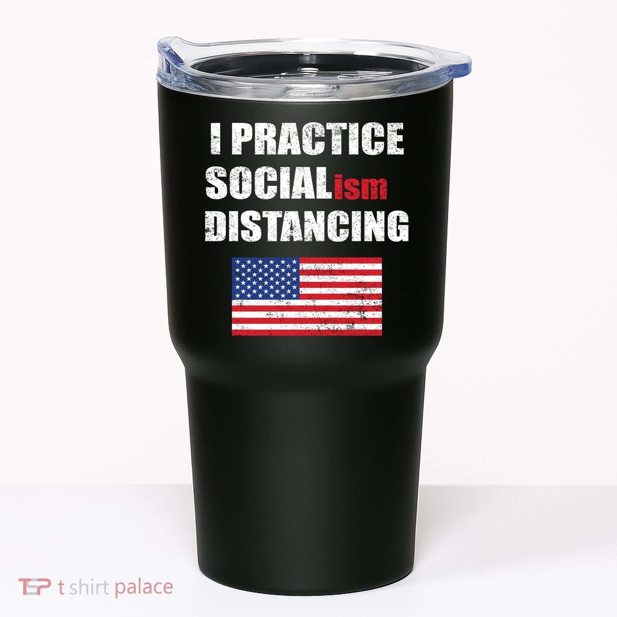 I Practiced Socialism Distancing Tumbler