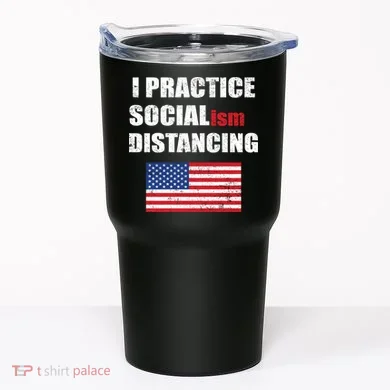 I Practiced Socialism Distancing Tumbler