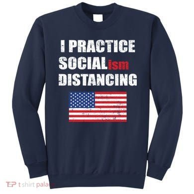 I Practiced Socialism Distancing Sweatshirt