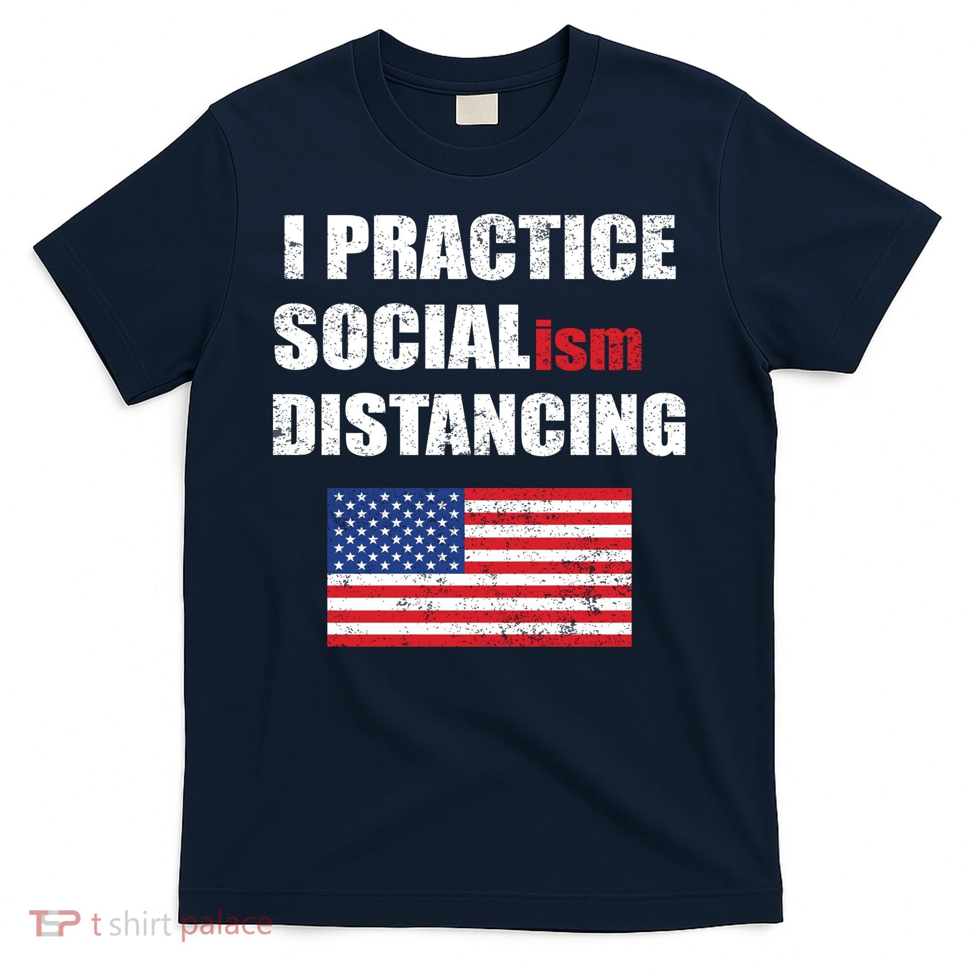 I Practiced Socialism Distancing T-Shirt