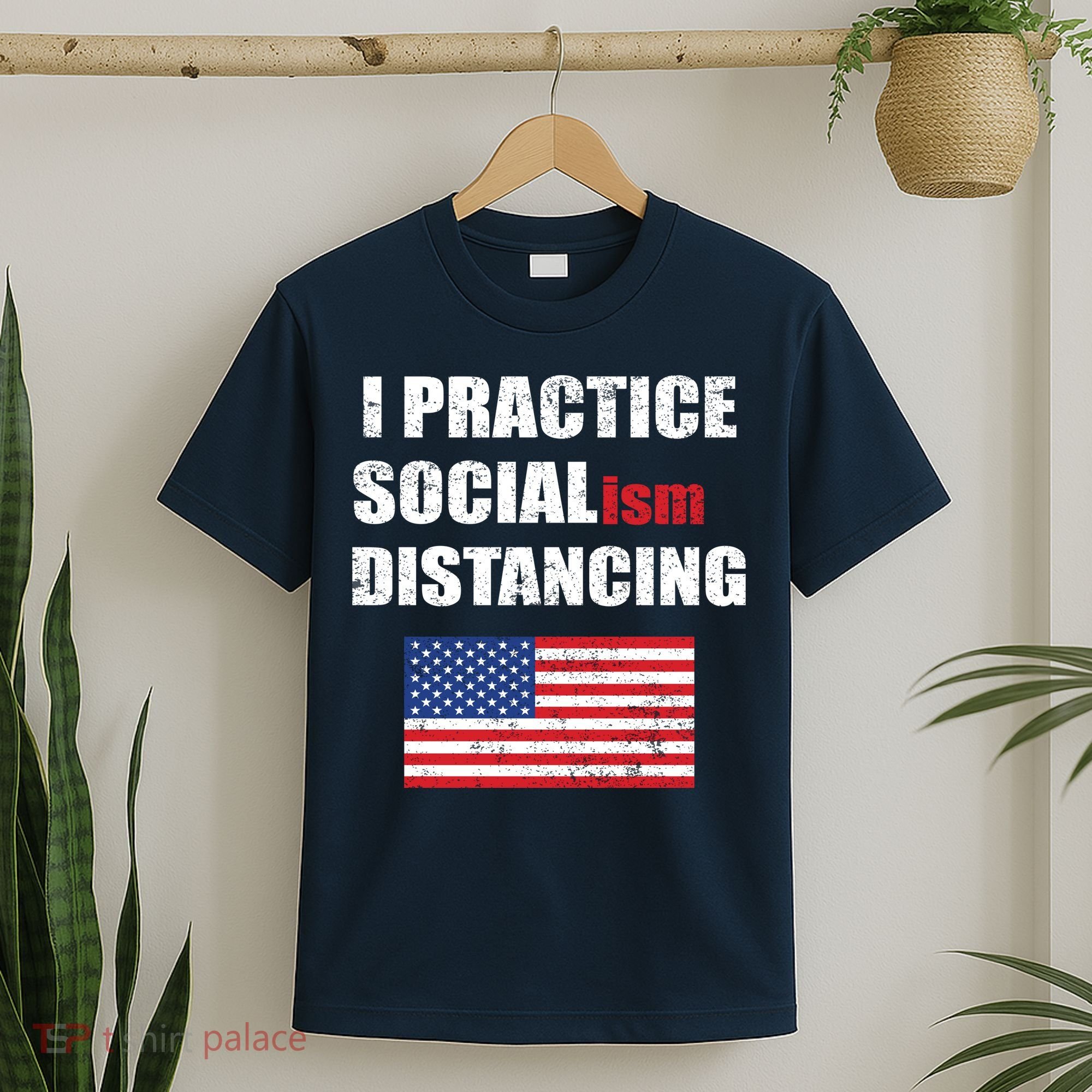 I Practiced Socialism Distancing T-Shirt