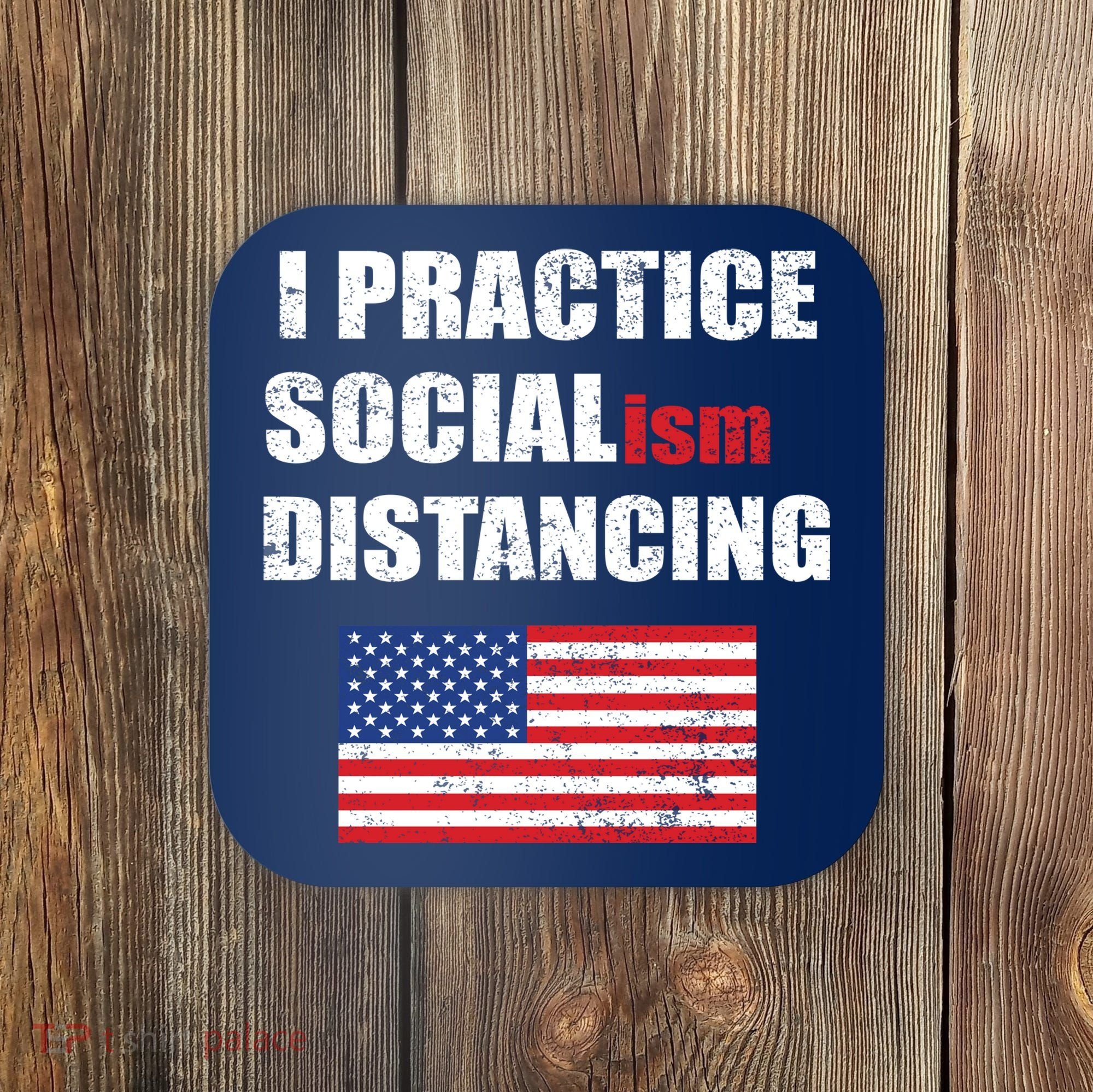 I Practiced Socialism Distancing Coaster