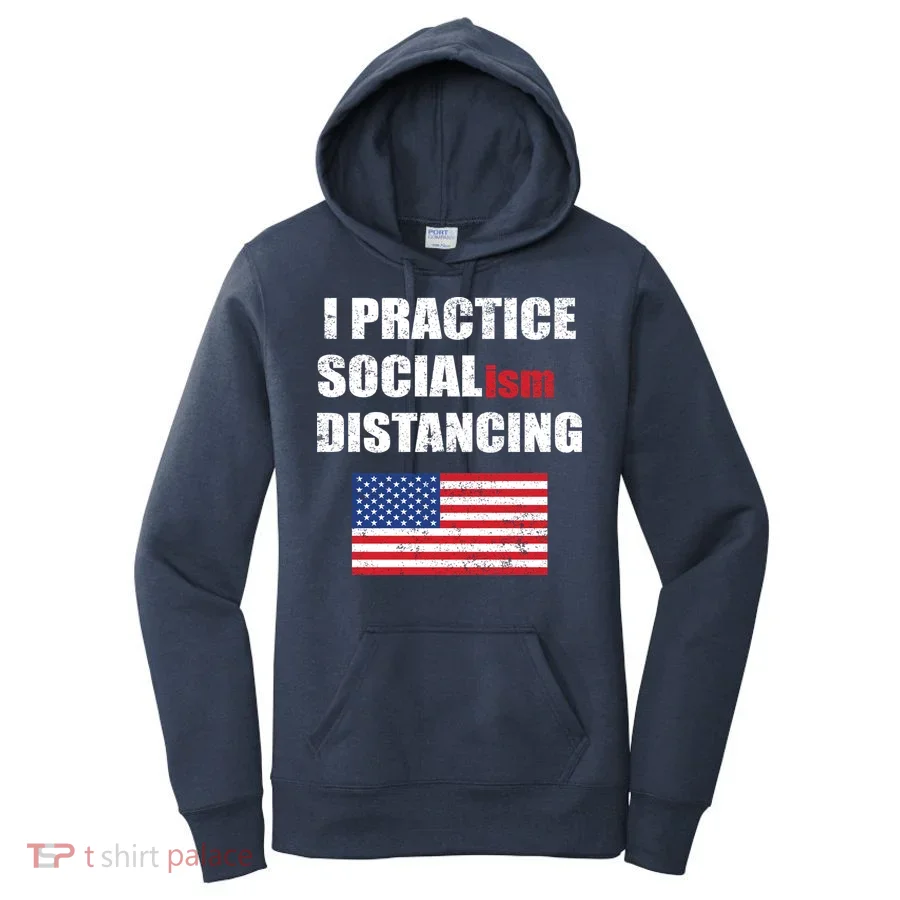 I Practiced Socialism Distancing Women's Hoodie