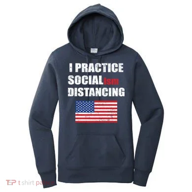 I Practiced Socialism Distancing Women's Hoodie