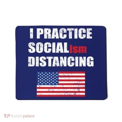 I Practiced Socialism Distancing Mousepad