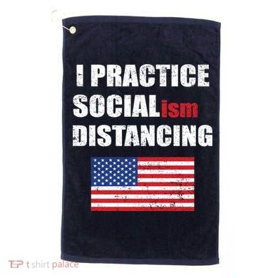 I Practiced Socialism Distancing Golf Towel