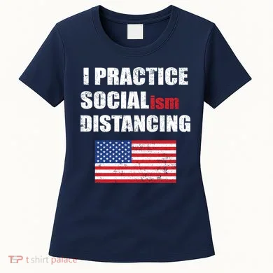 I Practiced Socialism Distancing Women's T-Shirt