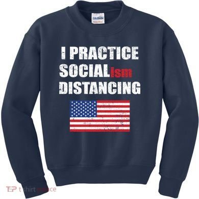 I Practiced Socialism Distancing Kids Sweatshirt