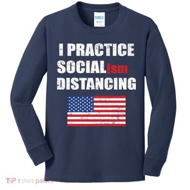 I Practiced Socialism Distancing Kids Long Sleeve Shirt