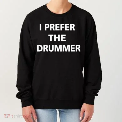 I Prefer A Drummer Women's Sweatshirt