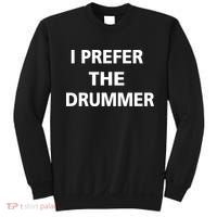 I Prefer A Drummer Sweatshirt thumb 0