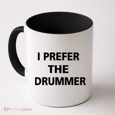I Prefer A Drummer Coffee Mug