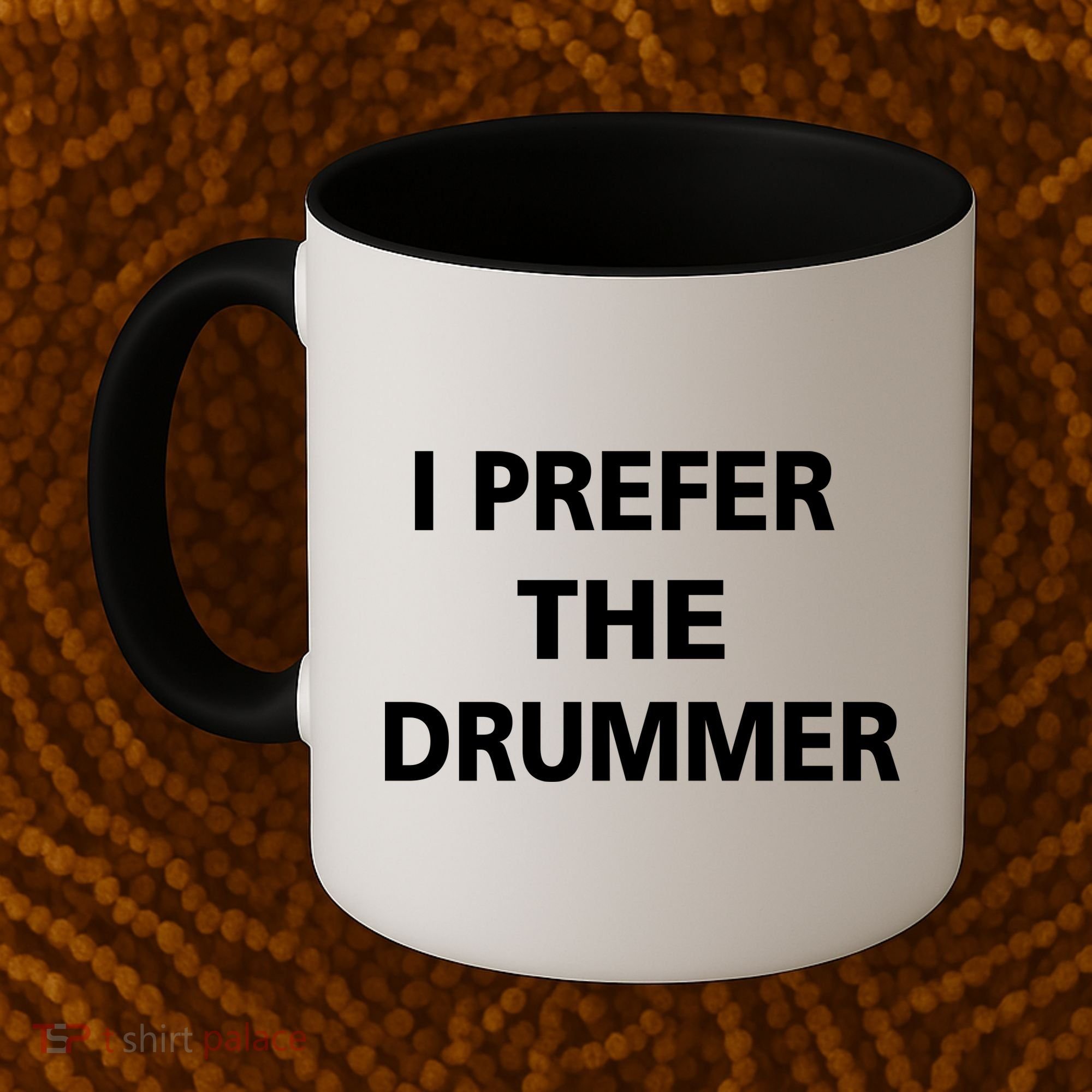 I Prefer A Drummer Coffee Mug