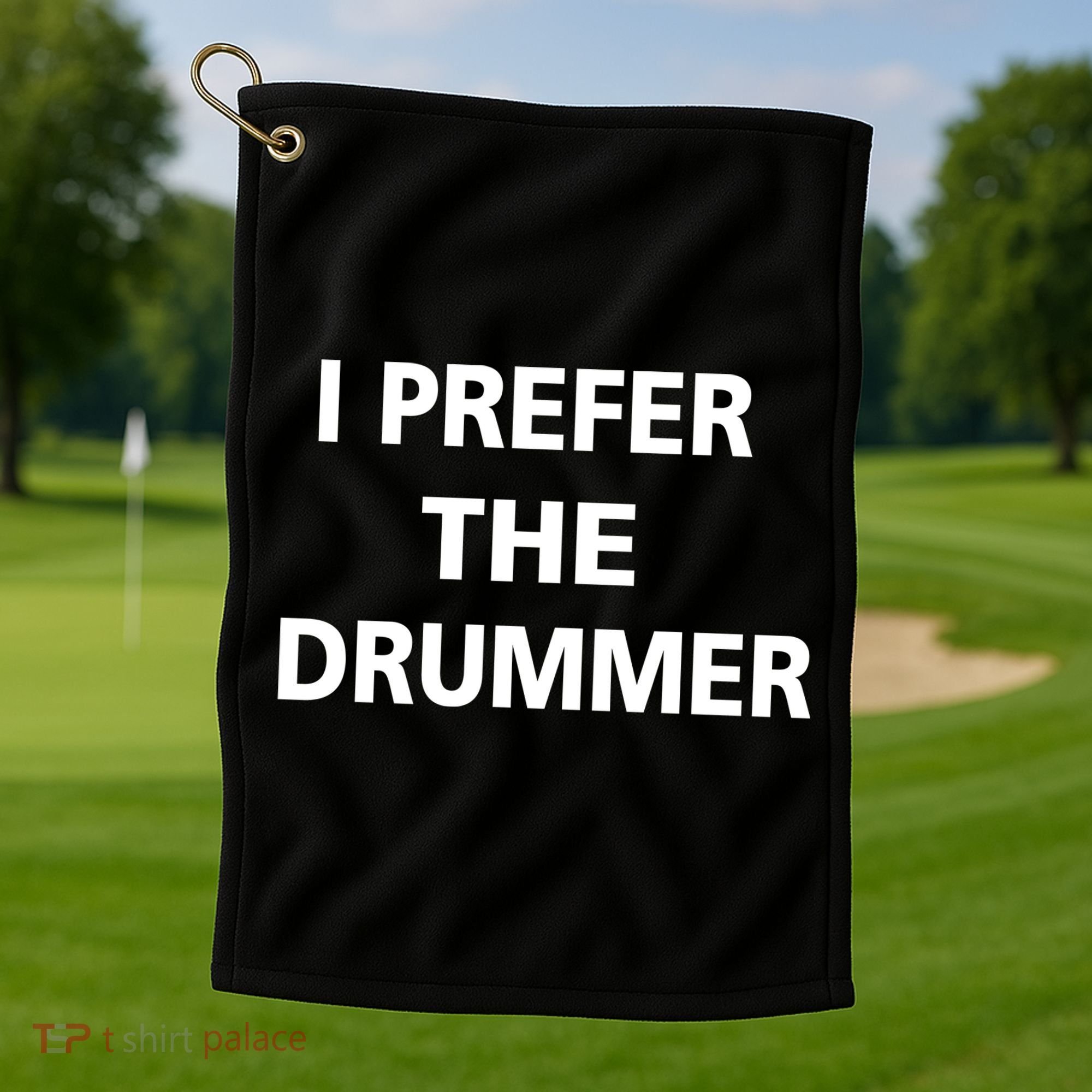 I Prefer A Drummer Golf Towel