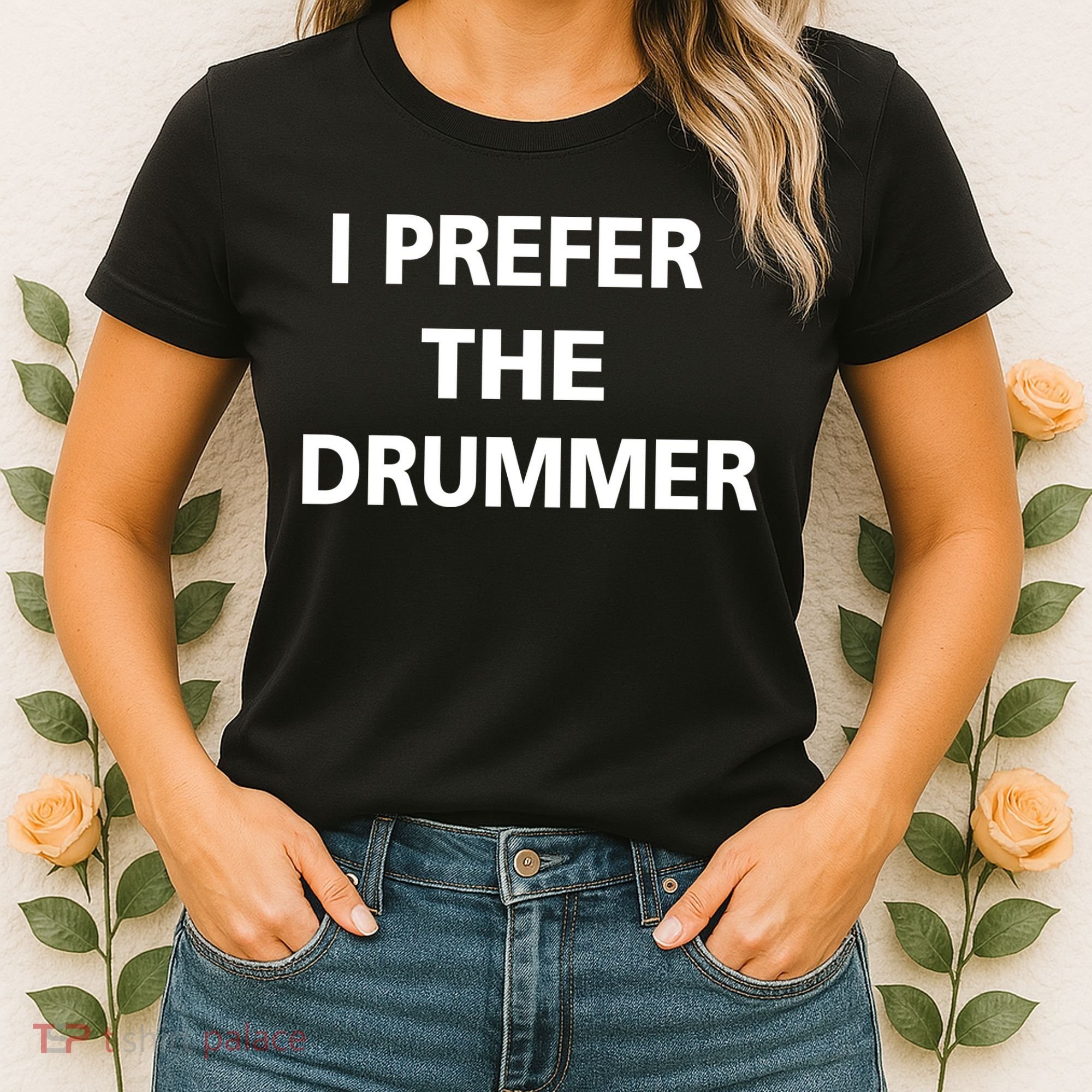 I Prefer A Drummer Women's T-Shirt