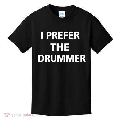 I Prefer A Drummer Kids T-Shirt