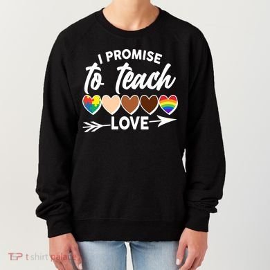 I Promise To Teach Love Diversity Equality Women's Sweatshirt