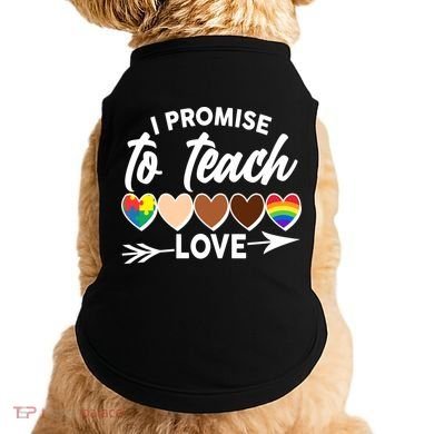I Promise To Teach Love Diversity Equality Doggie Tank