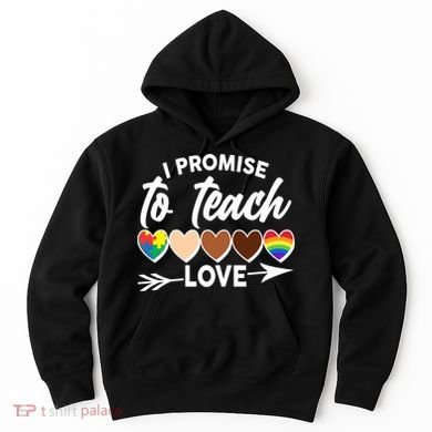 I Promise To Teach Love Diversity Equality Hoodie