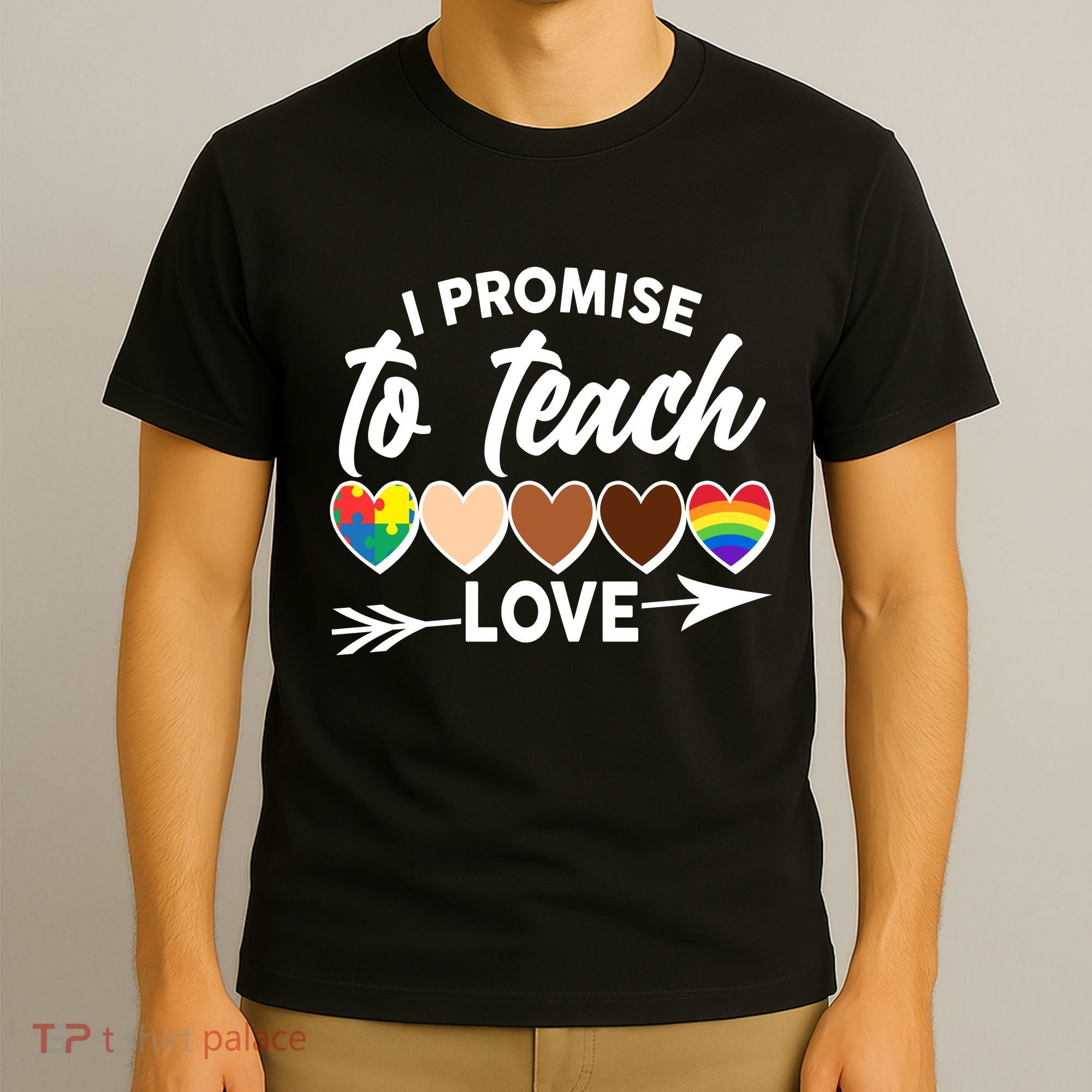 I Promise To Teach Love Diversity Equality T-Shirt