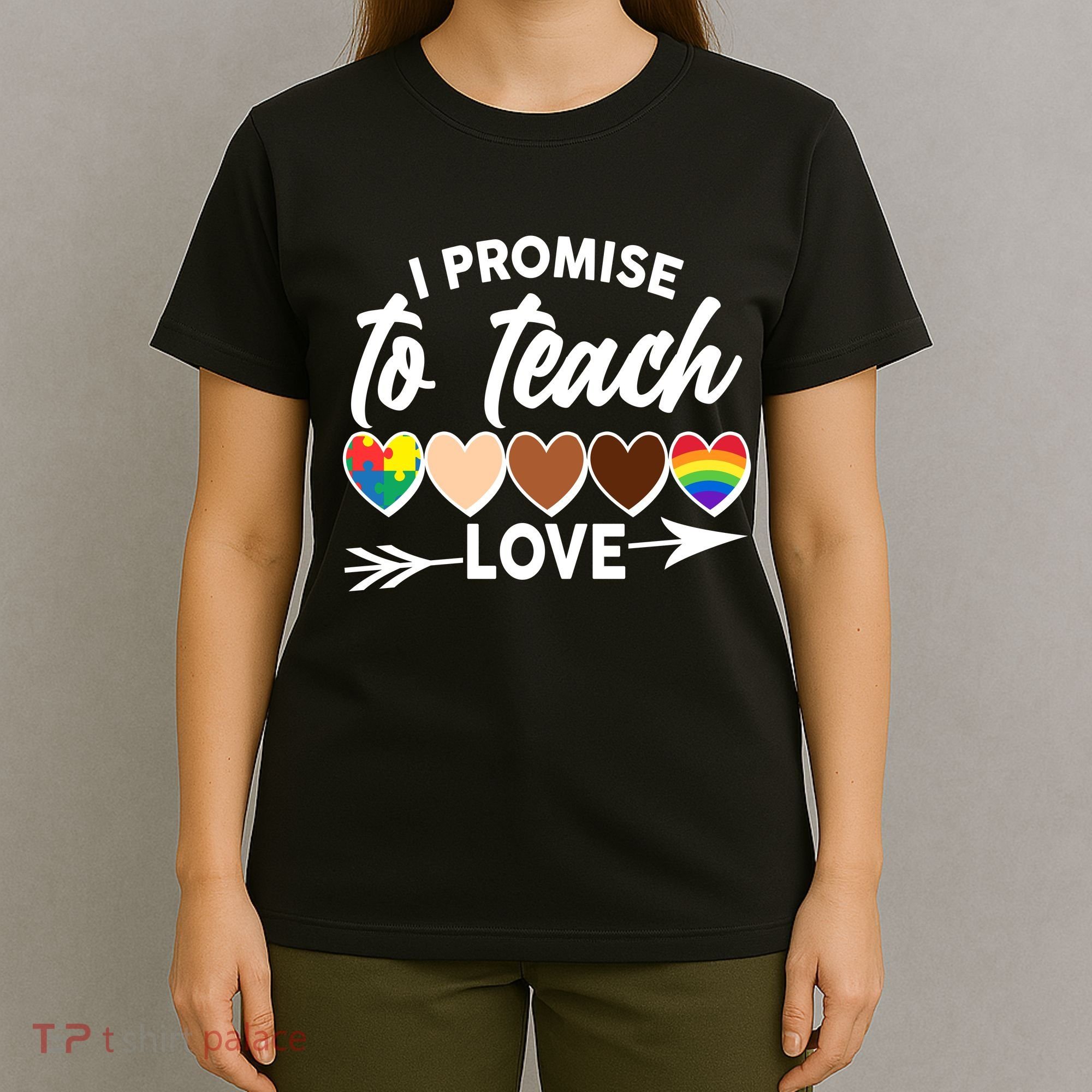 I Promise To Teach Love Diversity Equality T-Shirt