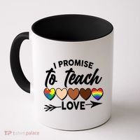 I Promise To Teach Love Diversity Equality Coffee Mug thumb 0