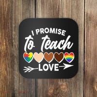 I Promise To Teach Love Diversity Equality Coaster thumb 0