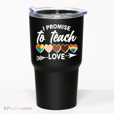 I Promise To Teach Love Diversity Equality Tumbler