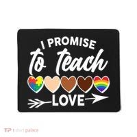 I Promise To Teach Love Diversity Equality Mousepad thumb 0