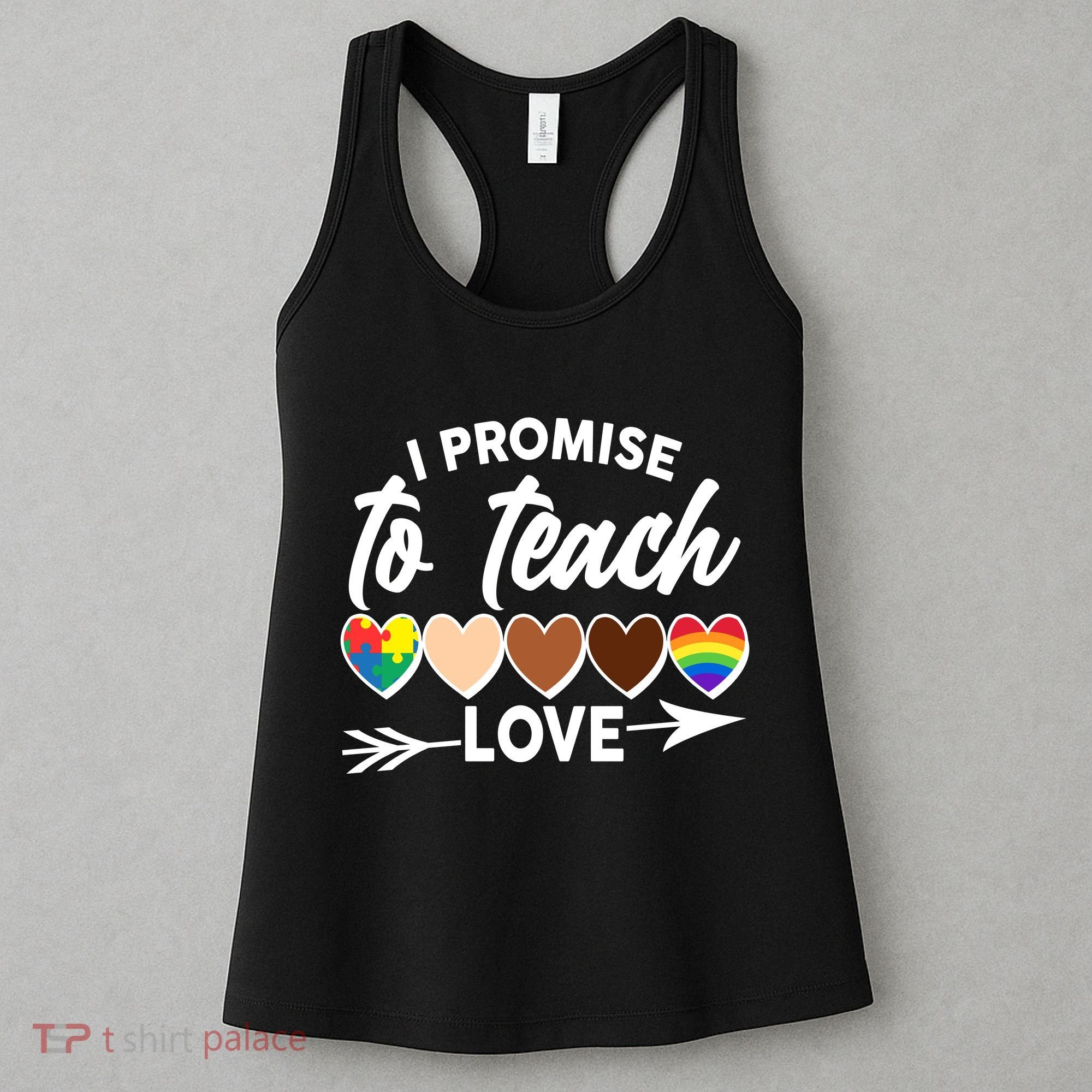 I Promise To Teach Love Diversity Equality Women's Tank Top