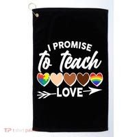 I Promise To Teach Love Diversity Equality Golf Towel thumb 0