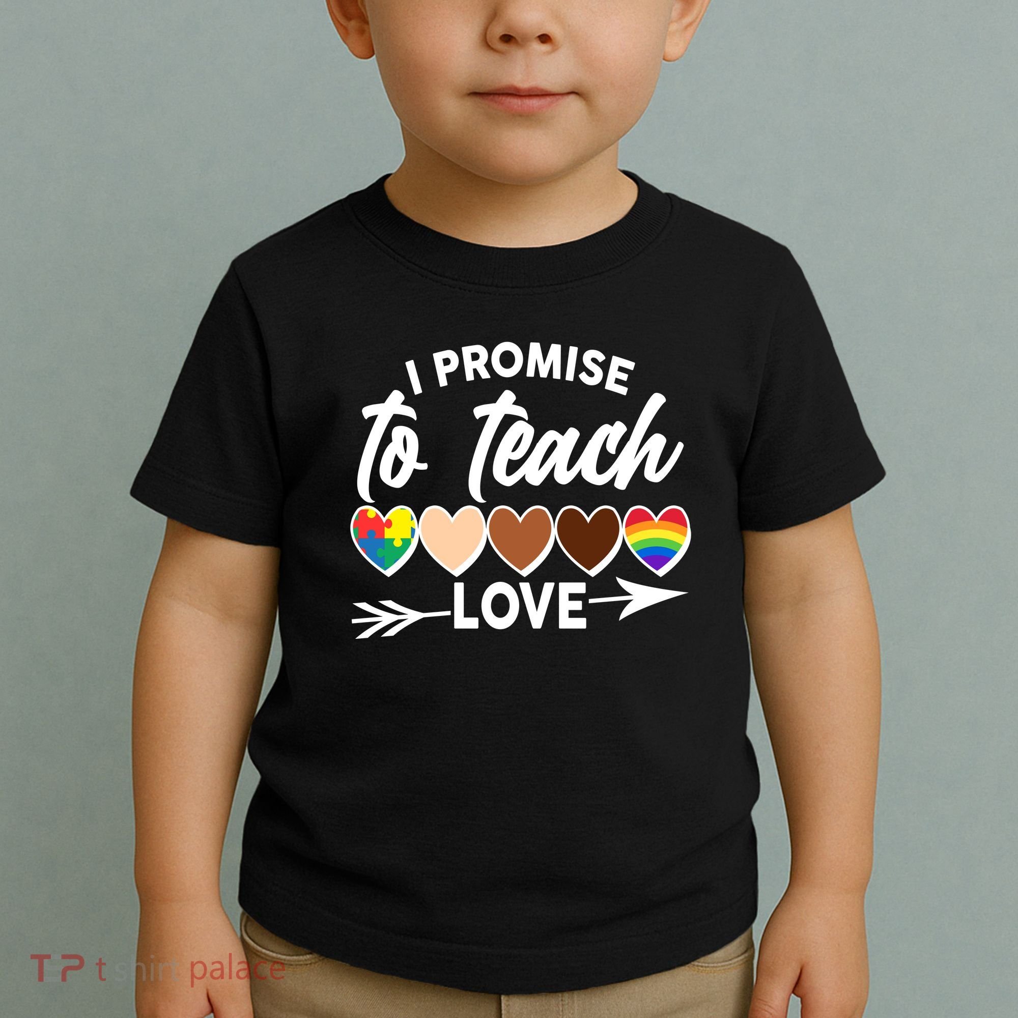 I Promise To Teach Love Diversity Equality Toddler T-Shirt
