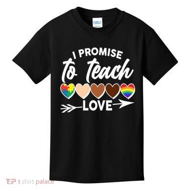 I Promise To Teach Love Diversity Equality Kids T-Shirt