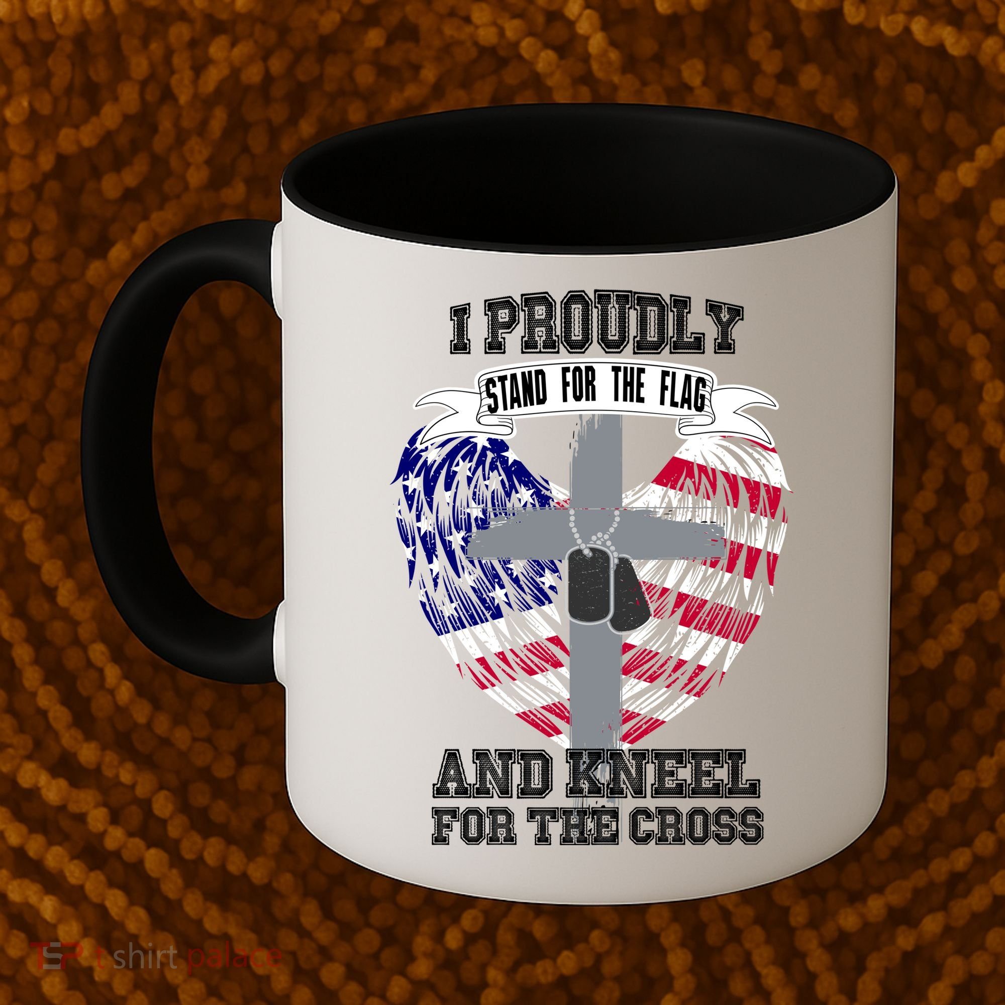 I Proudly Stand For The Flag And Kneel For The Cross Coffee Mug