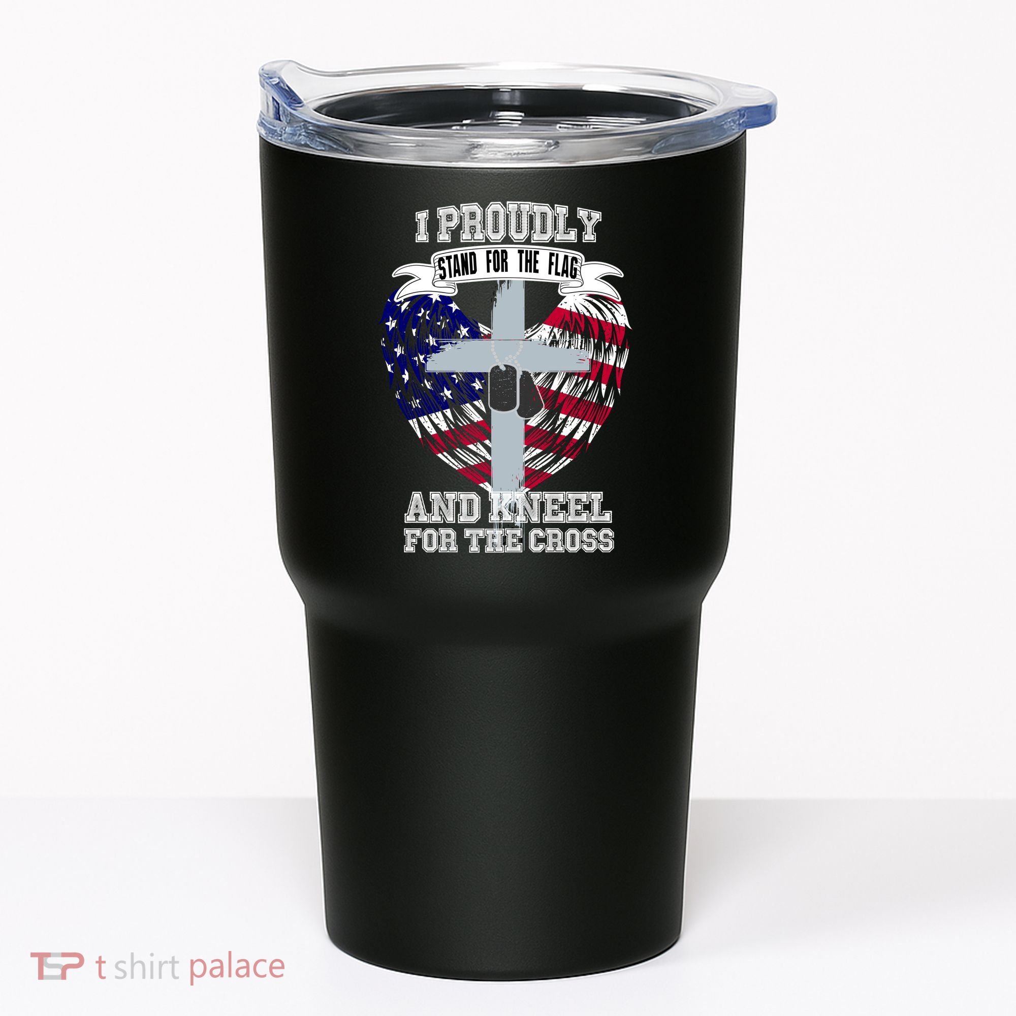 I Proudly Stand For The Flag And Kneel For The Cross Tumbler