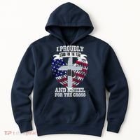 I Proudly Stand For The Flag And Kneel For The Cross Hoodie thumb 0