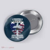 I Proudly Stand For The Flag And Kneel For The Cross Button thumb 0