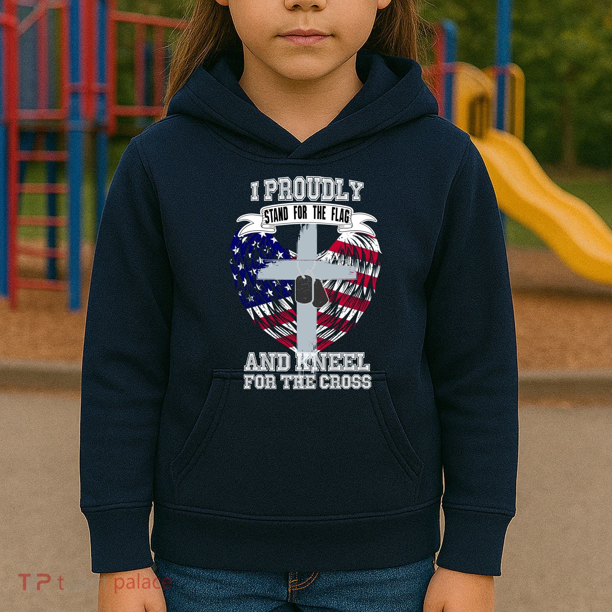 I Proudly Stand For The Flag And Kneel For The Cross Kids Hoodie