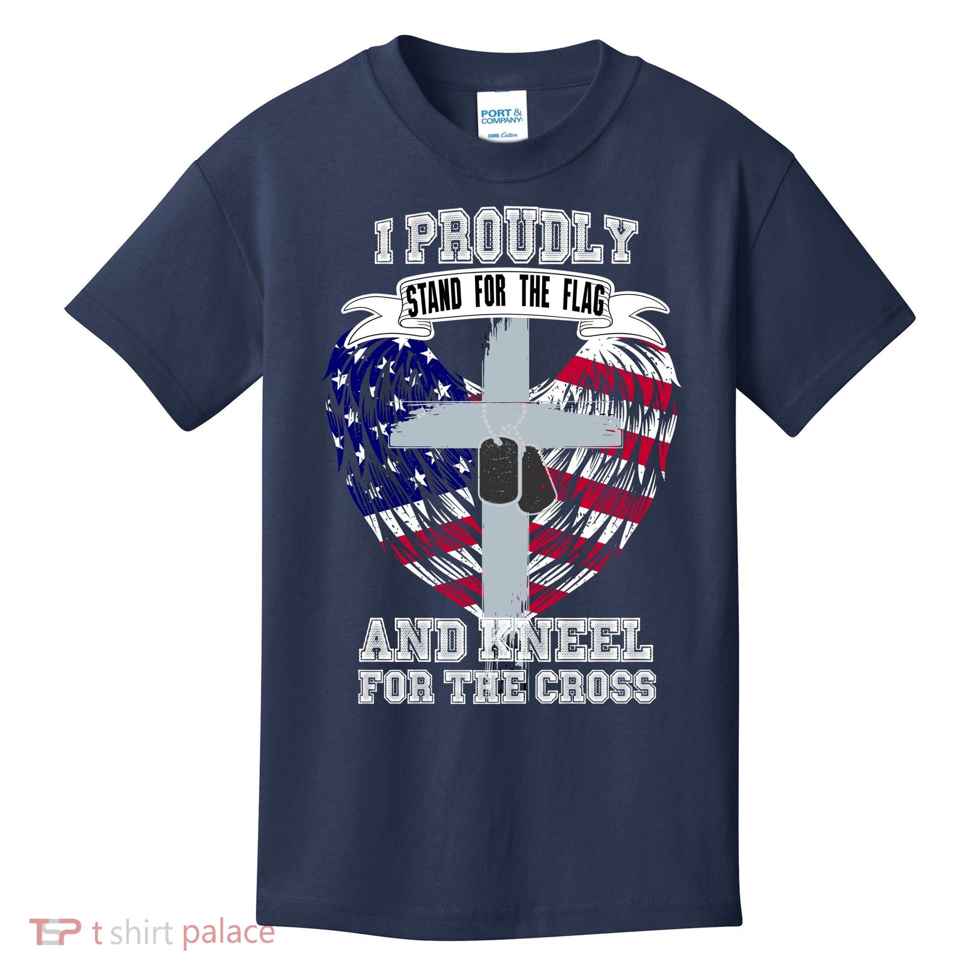 I Proudly Stand For The Flag And Kneel For The Cross Kids T-Shirt