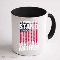 I Proudly Stand For The National Anthem Pledge Coffee Mug thumb 1