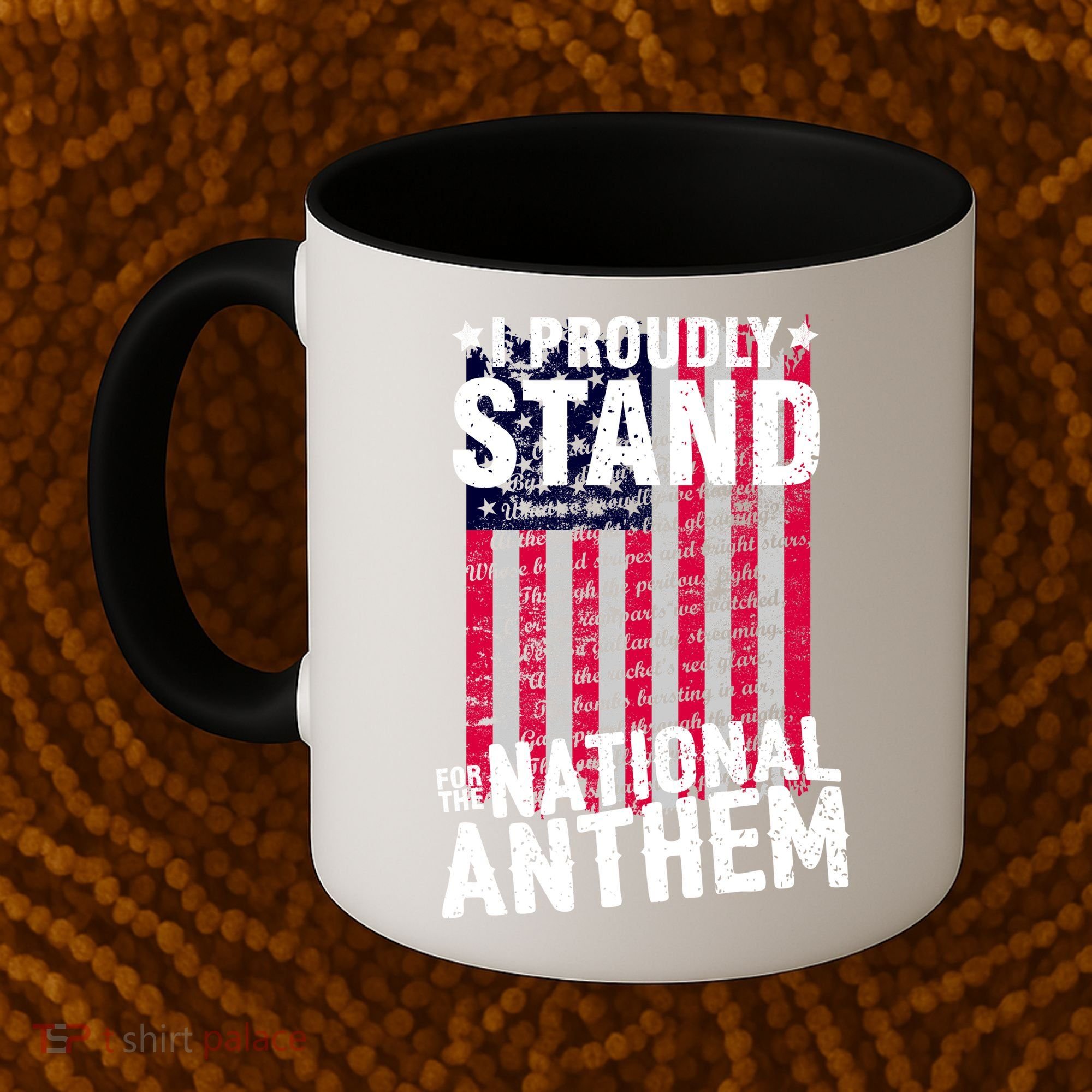 I Proudly Stand For The National Anthem Pledge Coffee Mug