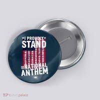 I Proudly Stand For The National Anthem Pledge Button thumb 0