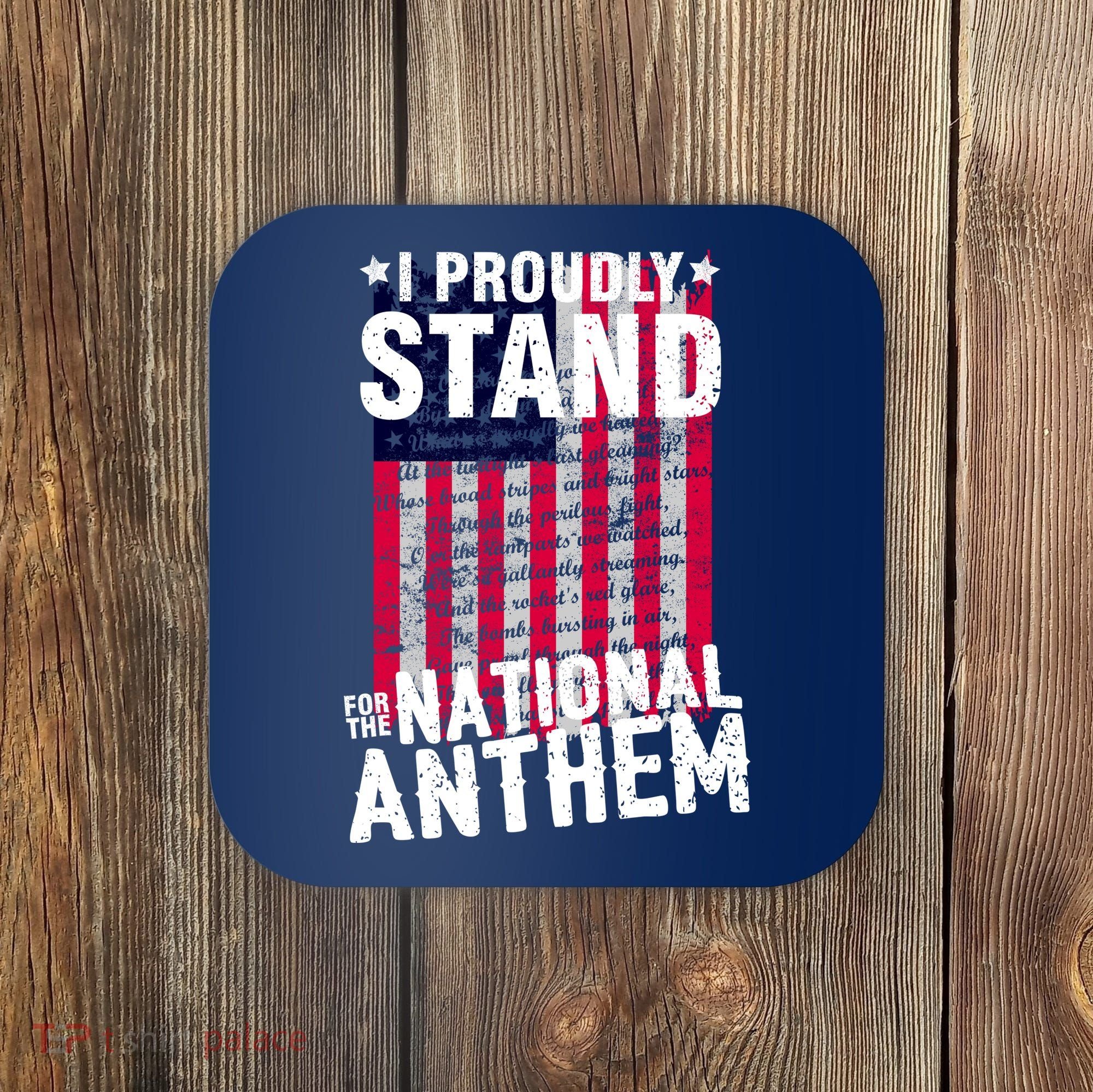 I Proudly Stand For The National Anthem Pledge Coaster