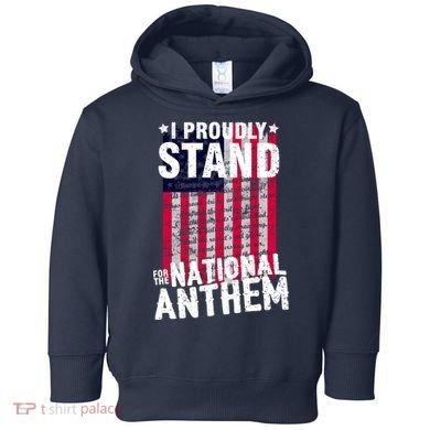 I Proudly Stand For The National Anthem Pledge Toddler Hoodie
