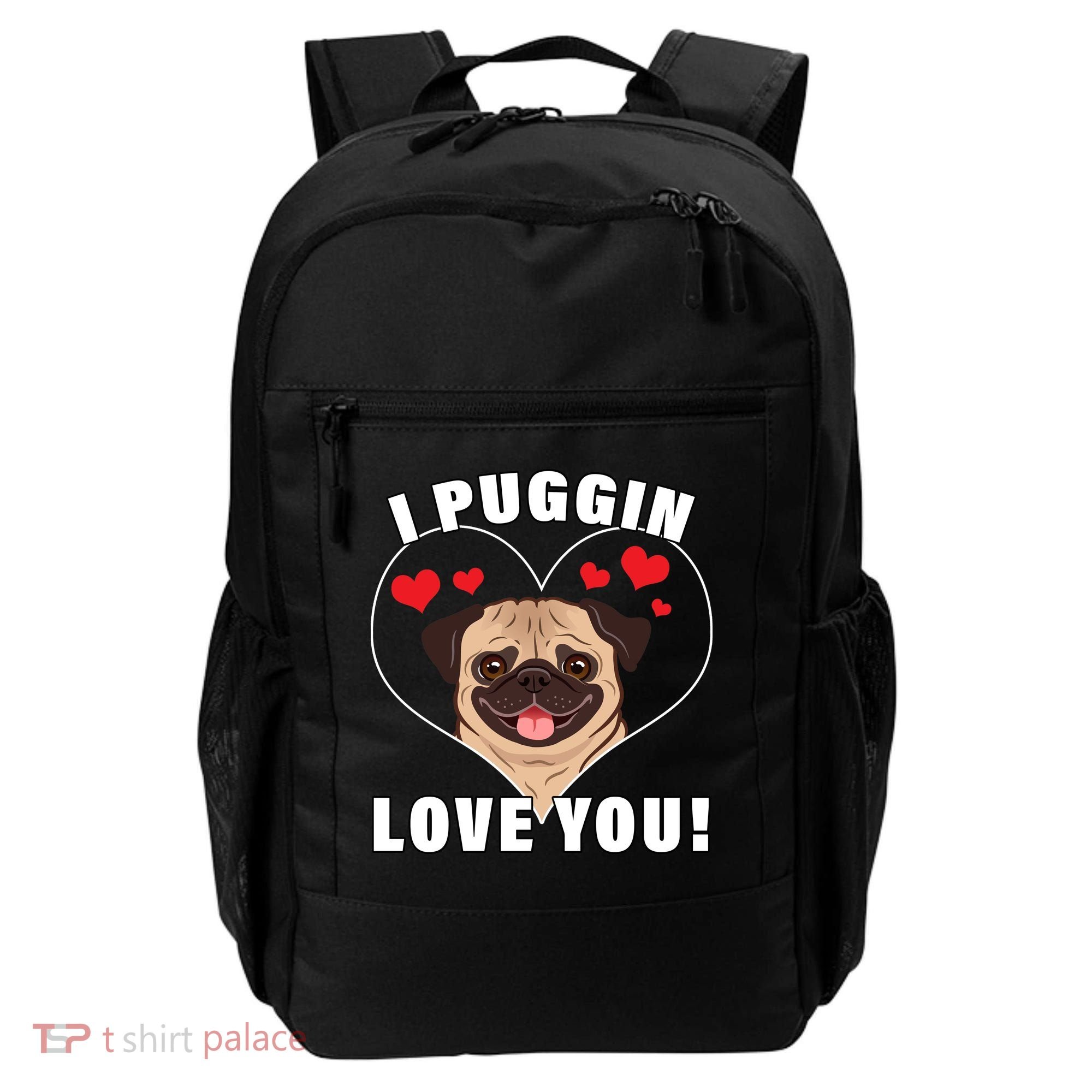I Puggin Love You Backpack