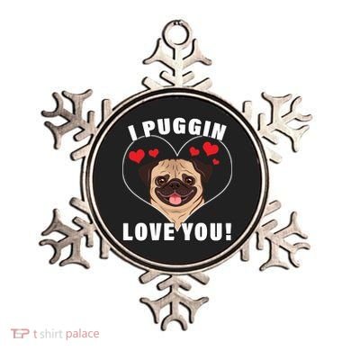 I Puggin Love You Ornament
